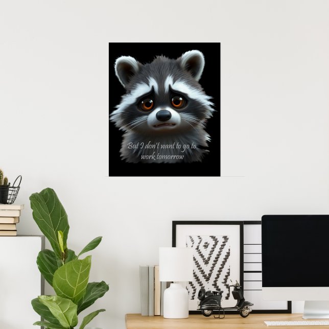 Don't wanna work Raccoon Animal Poster (Home Office)