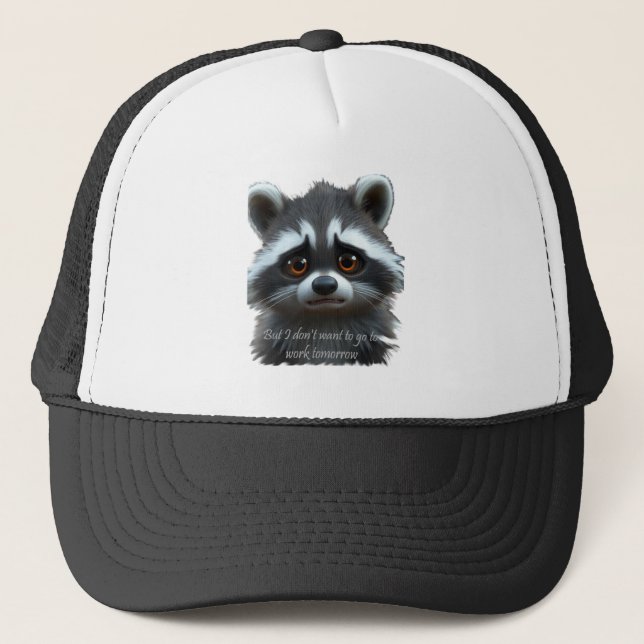 Don't wanna work Raccoon Animal Trucker Hat (Front)