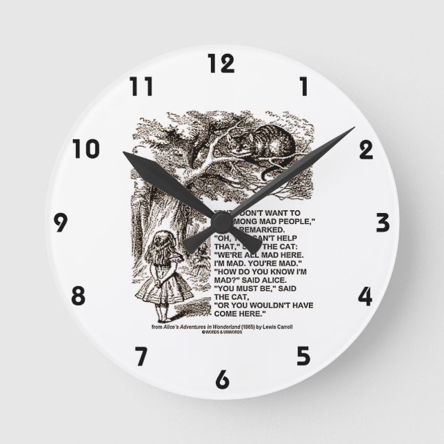 Don't Want To Go Among Mad People Alice Cheshire Round Clock (Front)