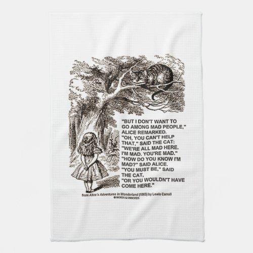 Dont Want To Go Among Mad People Alice Wonderland Towel