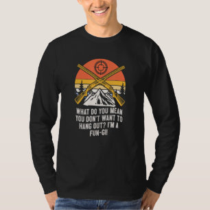 Dont Want to Hang Out Fungi Mushroom Sayings Cotta T-Shirt