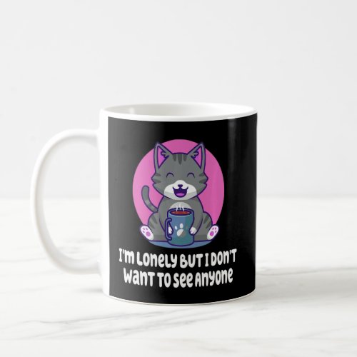 Dont Want To See Anyone Introvert Dating Antisocia Coffee Mug