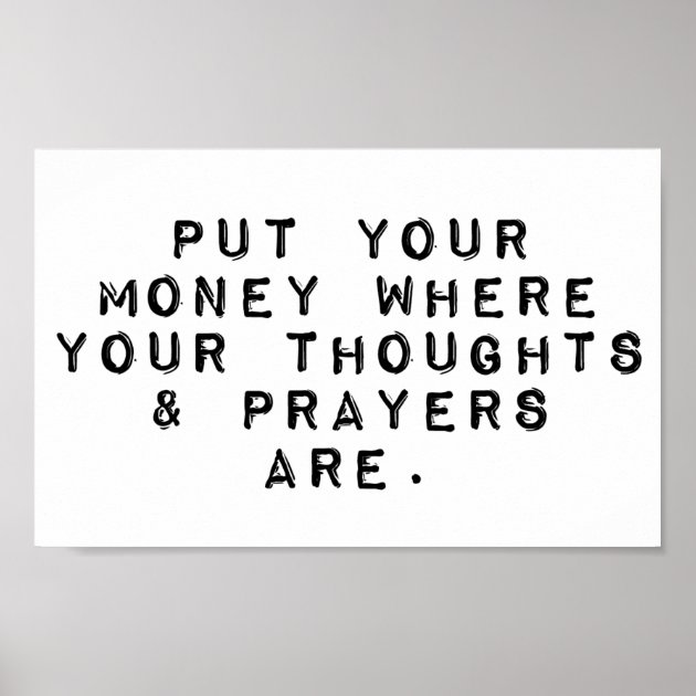 Don't Want Your Thoughts And Prayers | Gun Control Poster | Zazzle