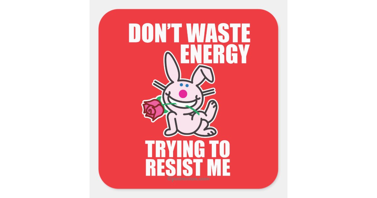 Don't Waste Energy Square Sticker | Zazzle