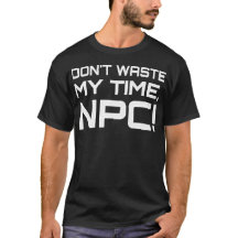 Don't waste my Time, NPC! Funny