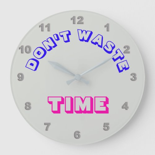 Dont Waste Time Wall Clock
