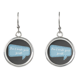 don't waste your youth earrings