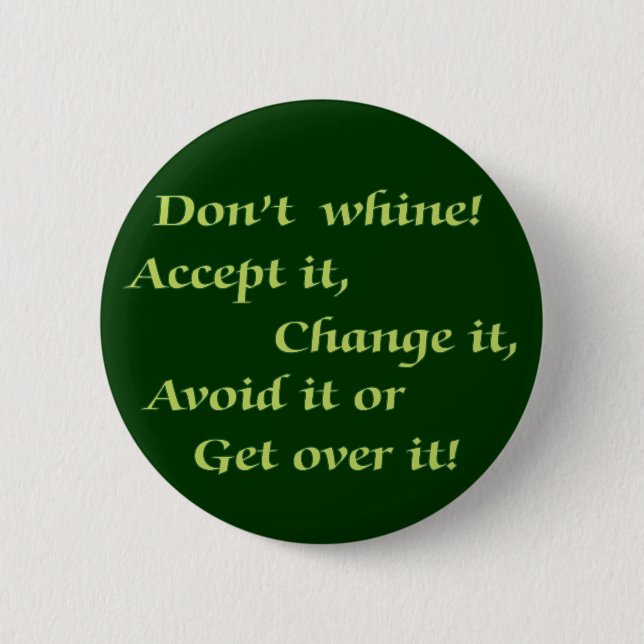 Don't Whine Pinback Button (Front)