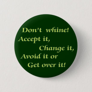 Don't Whine Pinback Button