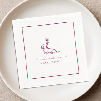 Don't Wine Dachshund Drinks On Me Cocktail Napkins