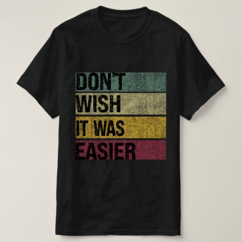 Dont wish quote word T_shirt