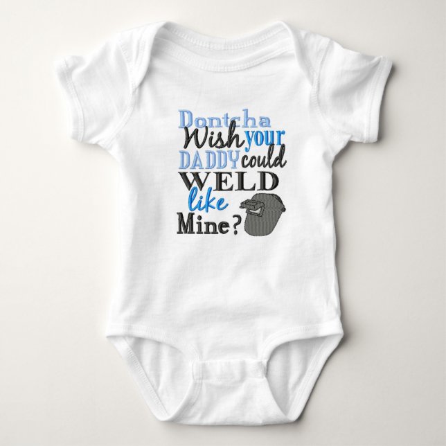 Don't Wish Your Daddy Could Weld Like Mine Shirt (Front)