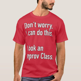 Dont worrry I can Do this T-Shirt