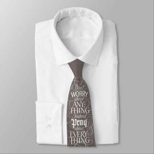 DONT WORRY about anything _ Christian Calligraphy Neck Tie