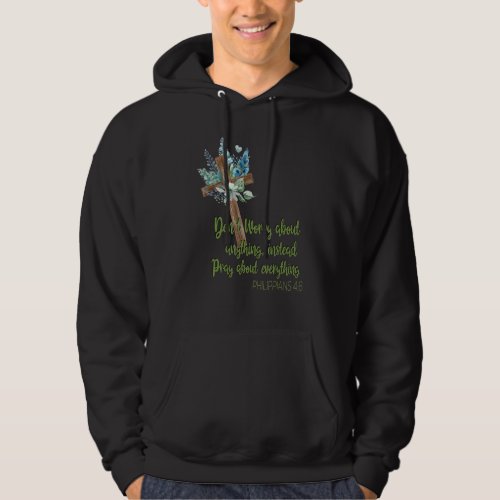 Dont Worry About Anything Christian Religious Bib Hoodie