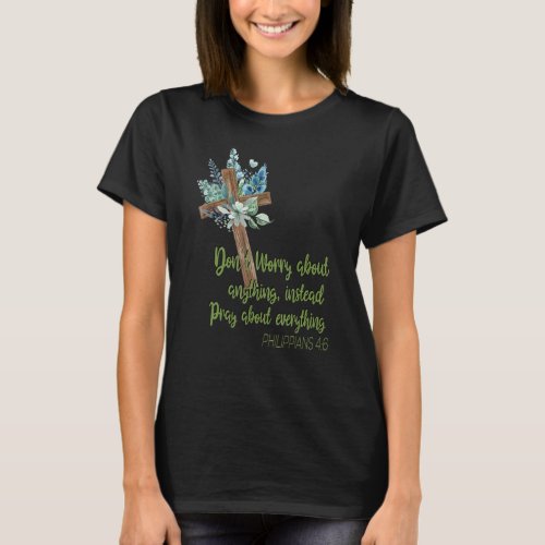 Dont Worry About Anything Christian Religious Bib T_Shirt