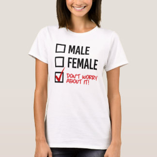 Don't worry about my gender - - LGBTQ Rights T-Shirt