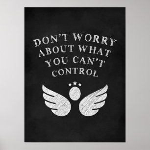 Don't Worry About What You Can't Control Poster