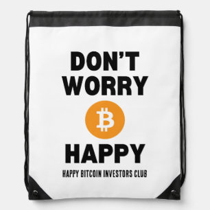 DON'T WORRY B(ITCOIN) HAPPY  DRAWSTRING BAG
