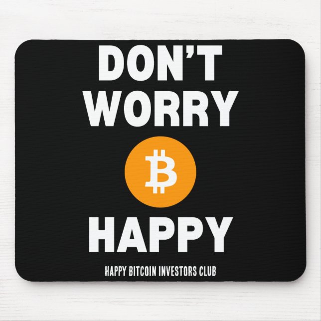 Dont Worry B Itcoin Happy  Mouse Pad (Front)