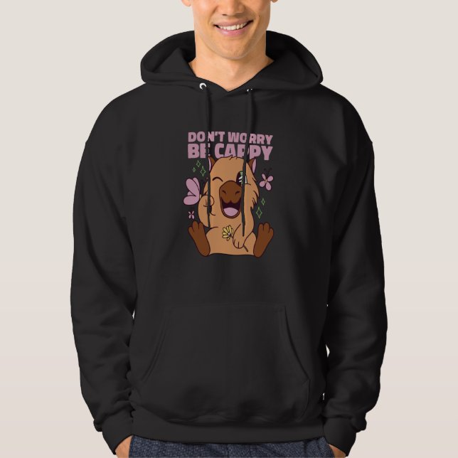 DON'T WORRY BE CAPPY Capybara  Capybaras Meme Hoodie (Front)