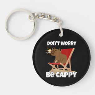Don't Worry Be Cappy, Cute Capybara Gift Animal Keychain