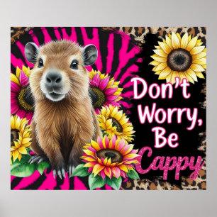 Don't Worry, Be Cappy – Cute Capybara Sunflower Poster