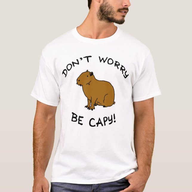 Don't Worry Be Capy! Capybara Illustration T-Shirt (Front)