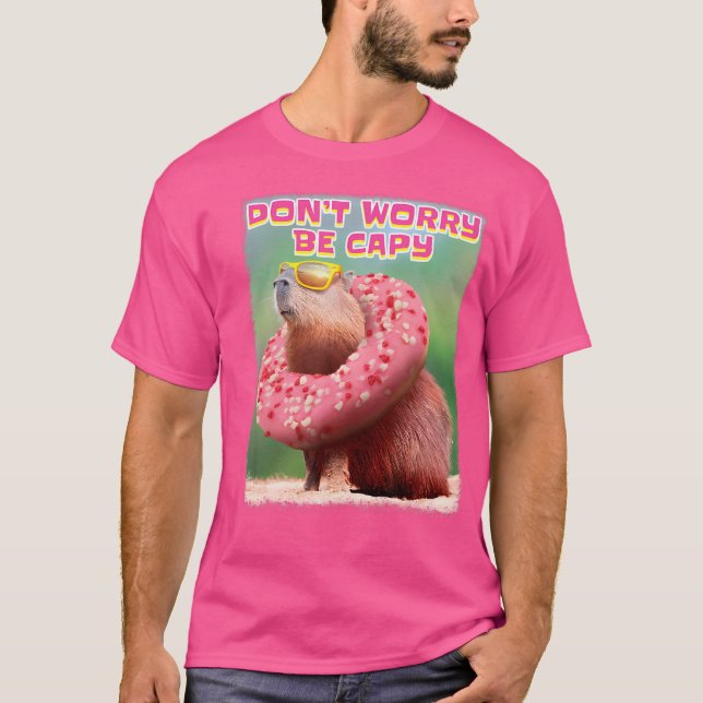 Don'T Worry Be Capy Capybara T-Shirt (Front)
