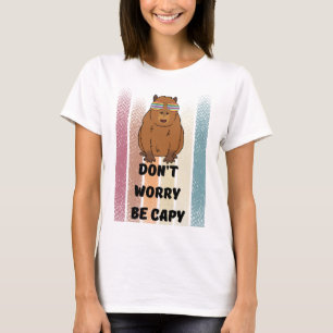 Don't Worry Be Capy, Cute Capybara, Funny White T-Shirt