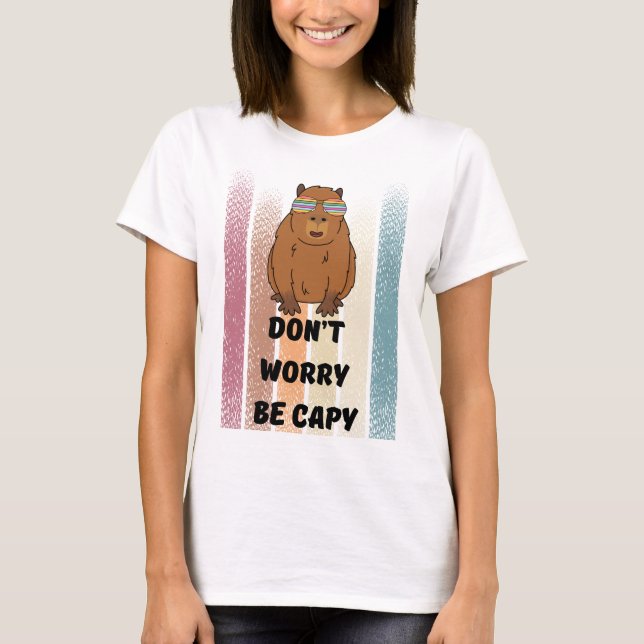 Don't Worry Be Capy, Cute Capybara, Funny White T-Shirt (Front)