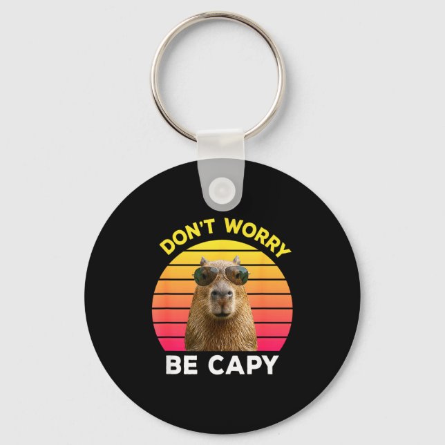Dont worry be capy funny capybara  keychain (Front)