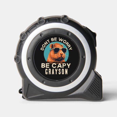 Dont Worry Be Capy Funny Cool Personalized Name Tape Measure