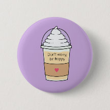 Don't Worry Be Frappy Pin Badge