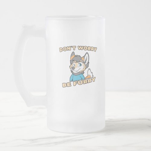 Dont Worry Be Furry Furry Fandom Fursuit Gift Frosted Glass Beer Mug