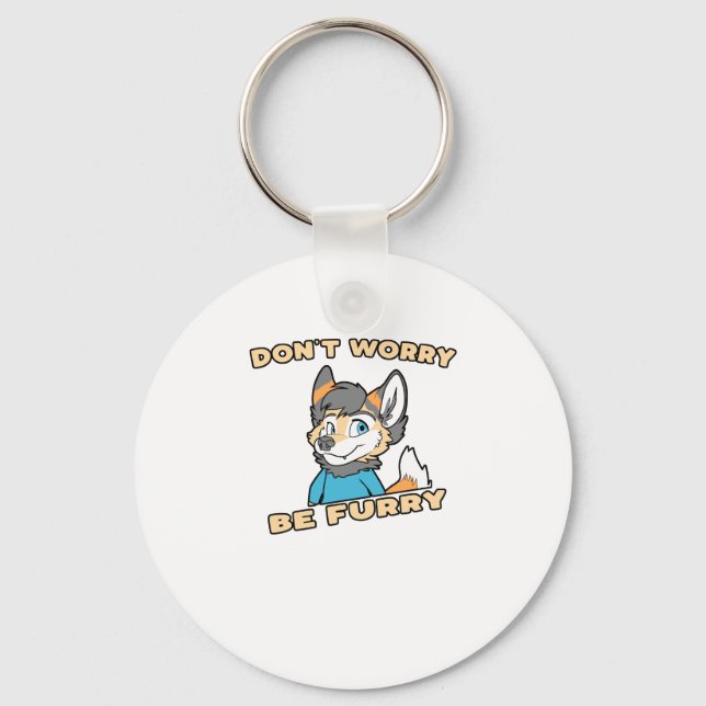 Don't Worry Be Furry Furry Fandom Fursuit Gift Keychain (Front)