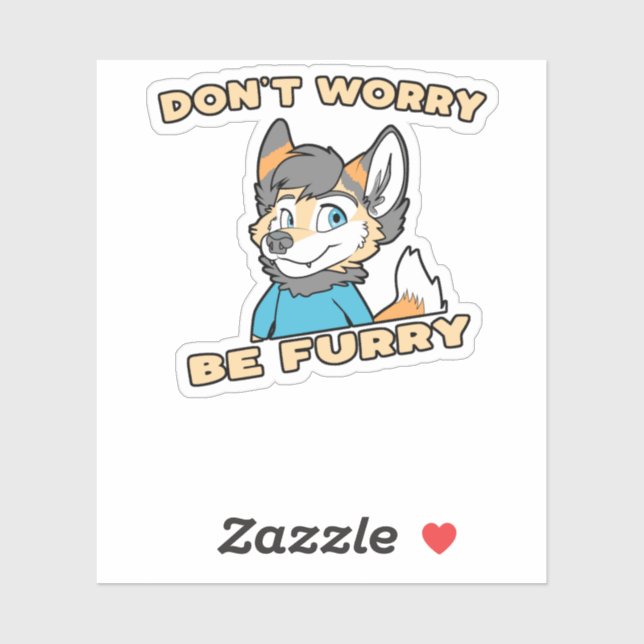 Don't Worry Be Furry Furry Fandom Fursuit Gift Sticker (Sheet)