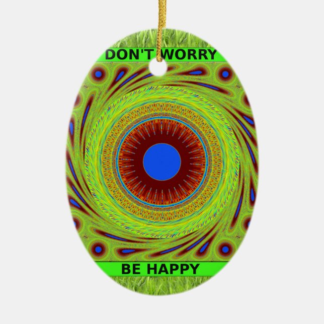 Don't Worry Be Happy Art Print Ceramic Ornament (Front)