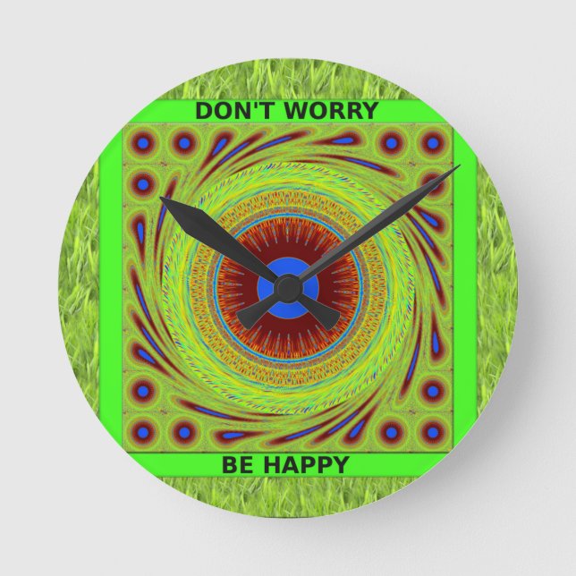 Don't Worry Be Happy Art Print Round Clock (Front)
