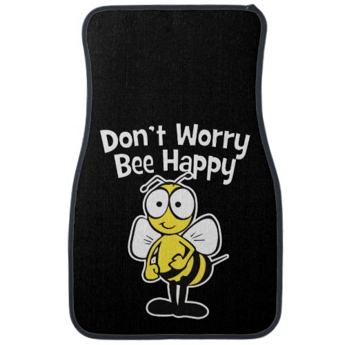 Dont Worry Be Happy Bee  Bumble Bee Black Car Floor Mat