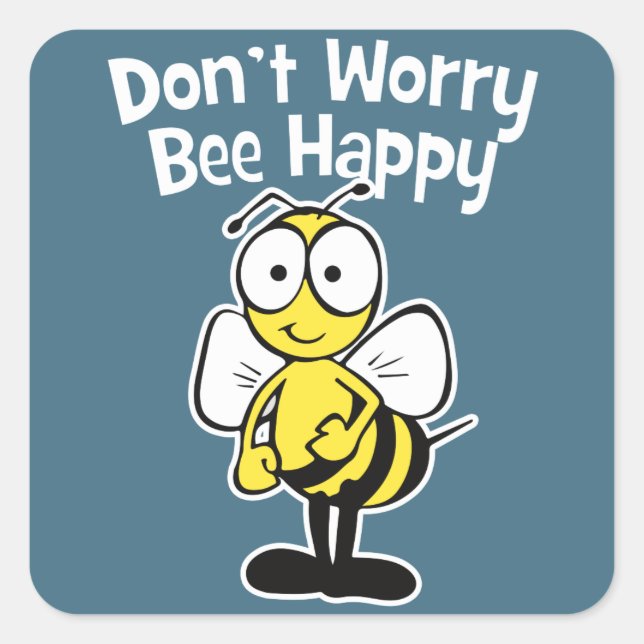 Don't Worry Be Happy Bee | Bumble Bee Blue Square Sticker (Front)