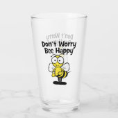 Don't Worry Be Happy Bee | Bumble Bee Glass (Back)