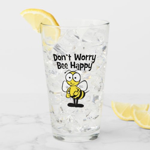 Dont Worry Be Happy Bee  Bumble Bee Glass