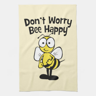 Don't Worry Be Happy Bee | Bumble Bee Kitchen Towel