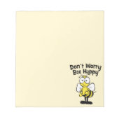 Don't Worry Be Happy Bee | Bumble Bee Notepad (Front)