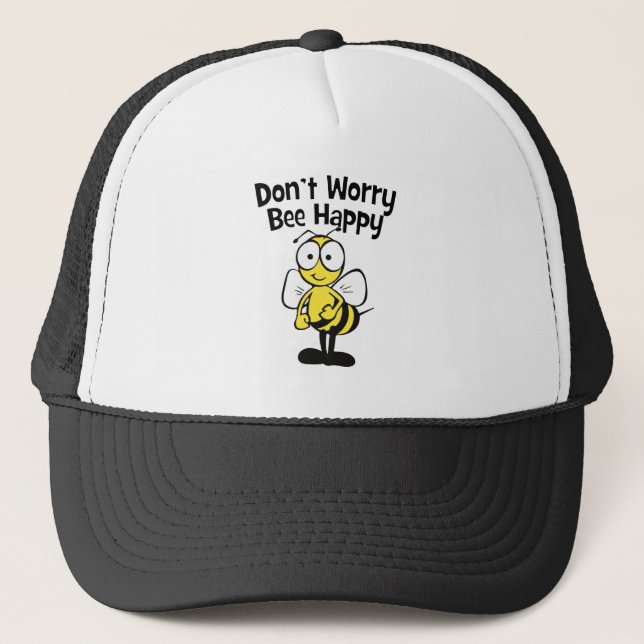 Don't Worry Be Happy Bee | Bumble Bee Trucker Hat (Front)