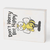 Don't Worry Be Happy Bee | Bumble Bee Wooden Box Sign (Angled Horizontal)