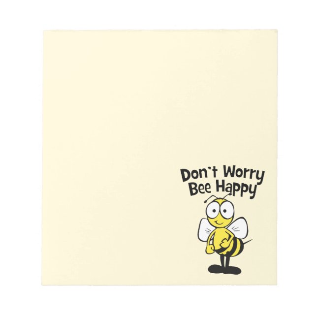 Don't Worry Be Happy Bee | Bumble Bee Yellow Notepad (Front)