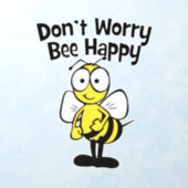 Don't Worry Be Happy Bee Wall Decal (Insitu 1)
