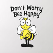 Don't Worry Be Happy Bee Wall Decal (Insitu 2)